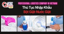 THỦ TỤC NHẬP KHẨU BỘT GIẶT-NƯỚC GIẶT