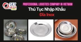 THỦ TỤC NHẬP KHẨU ĐĨA INOX