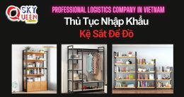 THỦ TỤC NHẬP KHẨU KỆ SẮT ĐỂ ĐỒ