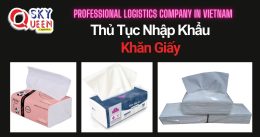 THỦ TỤC NHẬP KHẨU KHĂN GIẤY