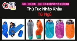 THỦ TỤC NHẬP KHẨU TÚI NGỦ