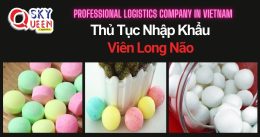 THỦ TỤC NHẬP KHẨU VIÊN LONG NÃO