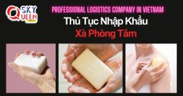 THỦ TỤC NHẬP KHẨU XÀ PHÒNG TẮM