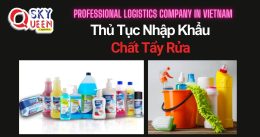 THỦ TỤC NHẬP KHẨU CHẤT TẨY RỬA