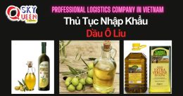 THỦ TỤC NHẬP KHẨU DẦU OLIU