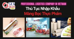 THỦ TỤC NHẬP KHẨU MÀNG BỌC THỰC PHẨM