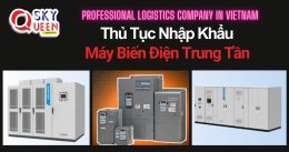 THỦ TỤC NHẬP KHẨU MÁY BIẾN ĐIỆN TRUNG TẦN