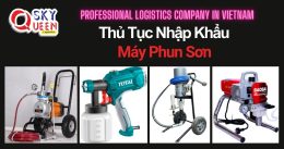 THỦ TỤC NHẬP KHẨU MÁY PHUN SƠN
