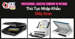 THỦ TỤC NHẬP KHẨU MÁY SCAN