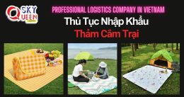 THỦ TỤC NHẬP KHẨU THẢM CẮM TRẠI