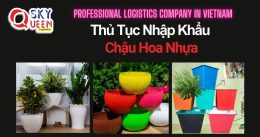 THỦ TỤC NHẬP KHẨU CHẬU HOA NHỰA