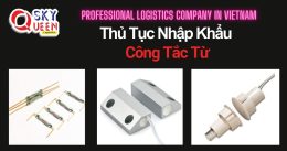 THỦ TỤC NHẬP KHẨU CÔNG TẮC TỪ