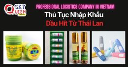 THỦ TỤC NHẬP KHẨU DẦU HÍT TỪ THÁI LAN