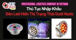 THỦ TỤC NHẬP KHẨU ĐÈN LED HIỂN THỊ TRẠNG THÁI DƯỚI NƯỚC