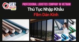 THỦ TỤC NHẬP KHẨU FILM DÁN KÍNH