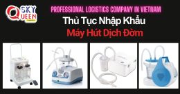 THỦ TỤC NHẬP KHẨU MÁY HÚT DỊCH ĐỜM