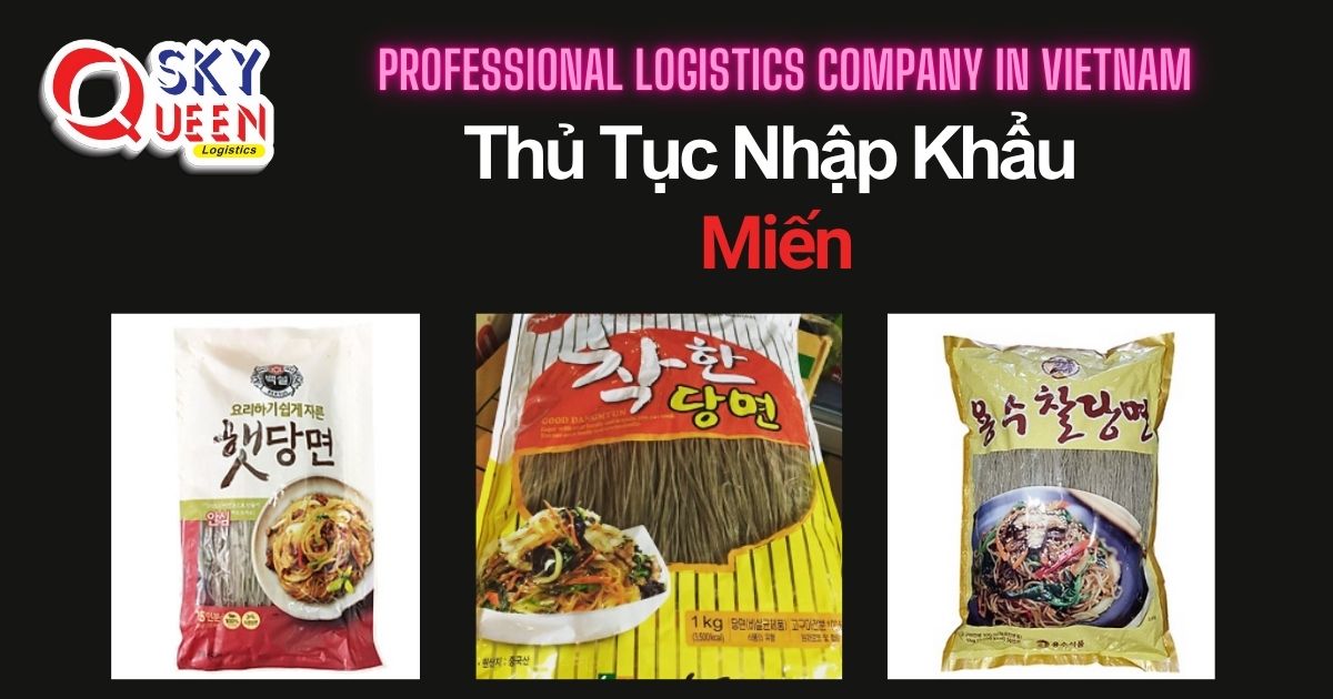 THỦ TỤC NHẬP KHẨU MIẾN thu-tuc-nhap-khau-mien-sky-queen-logistics