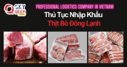 THỦ TỤC NHẬP KHẨU THỊT BÒ ĐÔNG LẠNH