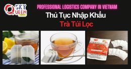 THỦ TỤC NHẬP KHẨU TRÀ TÚI LỌC