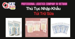 THỦ TỤC NHẬP KHẨU TÚI TRỮ SỮA