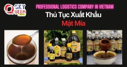 THỦ TỤC XUẤT KHẨU MẬT MÍA