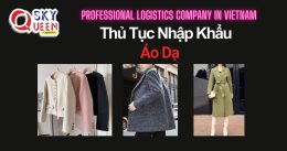 THỦ TỤC NHẬP KHẨU ÁO DẠ