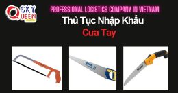 THỦ TỤC NHẬP KHẨU CƯA TAY