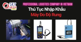 THỦ TỤC NHẬP KHẨU MÁY ĐO ĐỘ RUNG