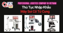 THỦ TỤC NHẬP KHẨU MÁY SOI CỔ TỬ CUNG