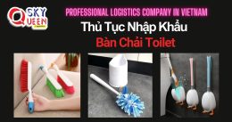 THỦ TỤC NHẬP KHẨU BÀN CHẢI TOILET