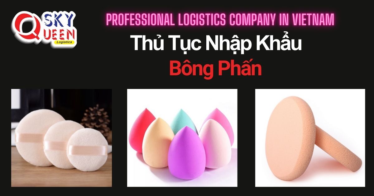 THỦ TỤC NHẬP KHẨU BÔNG PHẤN thu-tuc-nhap-khau-bong-phan-sky-queen-logistics