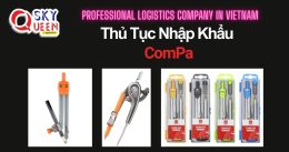 THỦ TỤC NHẬP KHẨU COMPA