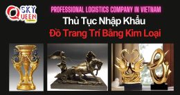 THỦ TỤC NHẬP KHẨU ĐỒ TRANG TRÍ BẰNG KIM LOẠI
