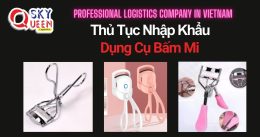 THỦ TỤC NHẬP KHẨU DỤNG CỤ BẤM MI