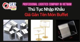 THỦ TỤC NHẬP KHẨU GIÁ GẮN TÊN MÓN BUFFET