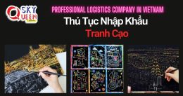 THỦ TỤC NHẬP KHẨU TRANH CẠO