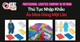 THỦ TỤC NHẬP KHẨU ÁO MƯA DÙNG 1 LẦN