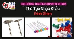 THỦ TỤC NHẬP KHẨU ĐINH GHIM