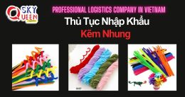 THỦ TỤC NHẬP KHẨU KẼM NHUNG