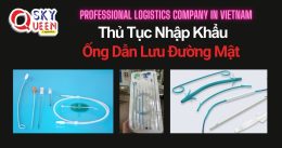 THỦ TỤC NHẬP KHẨU ỐNG DẪN LƯU ĐƯỜNG MẬT