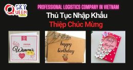 THỦ TỤC NHẬP KHẨU THIỆP CHÚC MỪNG