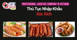 THỦ TỤC NHẬP KHẨU XÚC XÍCH