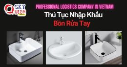 THỦ TỤC NHẬP KHẨU BỒN RỬA TAY