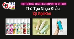 THỦ TỤC NHẬP KHẨU XỊT GỘI KHÔ