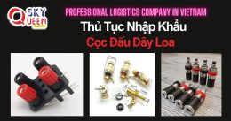 THỦ TỤC NHẬP KHẨU CỌC ĐẤU DÂY LOA