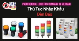 THỦ TỤC NHẬP KHẨU ĐÈN BÁO