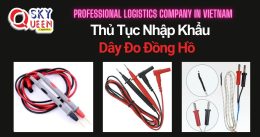 THỦ TỤC NHẬP KHẨU DÂY ĐO ĐỒNG HỒ