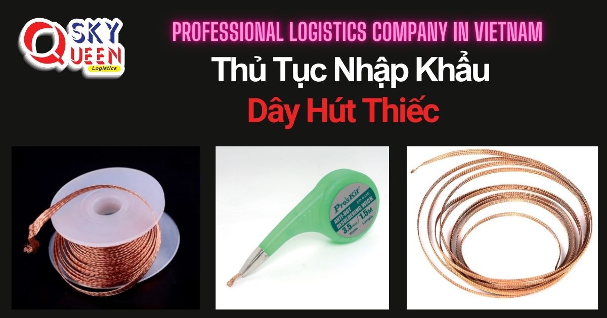 THỦ TỤC NHẬP KHẨU DÂY HÚT THIẾC thu-tuc-nhap-khau-day-hut-thiec-sky-queen-logistics