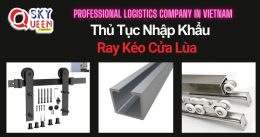 THỦ TỤC NHẬP KHẨU RAY TREO CỬA LÙA